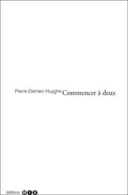 Pierre-Damien Huyghe - Commencer à deux - éditions mix