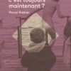 Aujourd'hui c'est toujours maintenant - Pascal Bastien - mediapop éditions