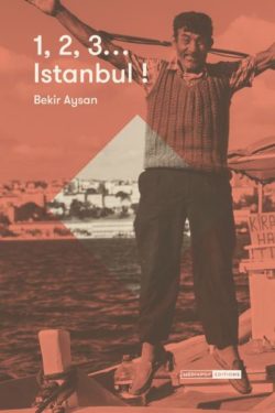 1,2,3 Istanbul - Bekir Aysan - mediapop éditions