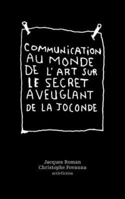 Communication au monde de l'art - art&fictions - Jacques Roman Christophe Fovanna