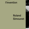 Roland Simounet - Dialogue sur l'invention - Les production du Effa