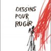 Dessins pour Rugir - Virginie Rochetti - Solo ma non troppo