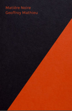 Geoffroy Mathieu - Matière Noire - Editions Poursuite