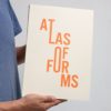 Atlas of Forms - Eric Tabuchi - Editions Poursuite