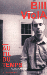 Bill Viola - De l'incidence éditeur