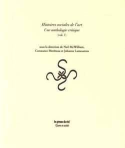 Histoires sociales de l’art – Une anthologie critique – Volume 1