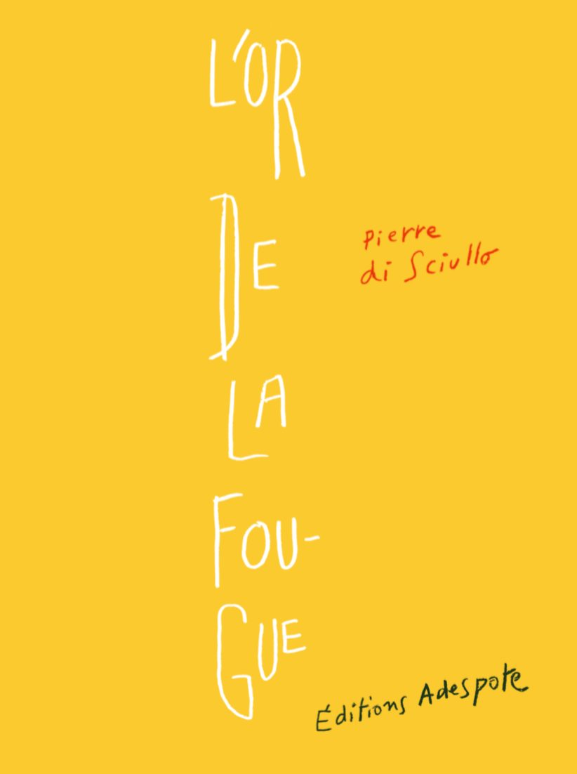 L'or de la fougue - Pierre di Sciullo