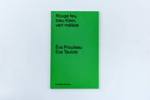 Rouge feu, bleu Klein, vert mélèze - Eva Prouteau Eva Taulois