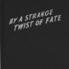 by-a-strange-twist-of-fate-paien