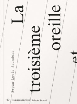 La troisième oreille et autres textes + CD - Bryan Lewis Saunders