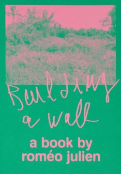Buiding a wall - A book by Roméo Julien
