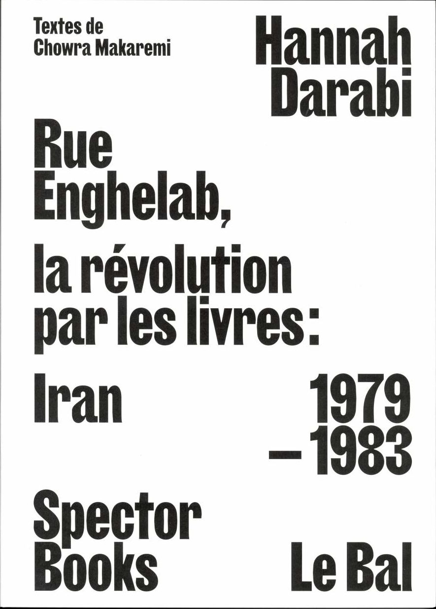 Rue Englelab, La révolution par les livres - Iran 1979 - 1983 - Hannah Darabi