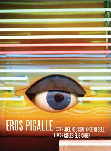 Eros Pigalle - Gilles Elie Cohen, Joel Houssin, Ange Rebelli
