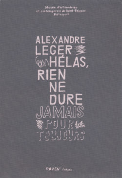 Hélas rien de dure jamais - Alexandre Leger