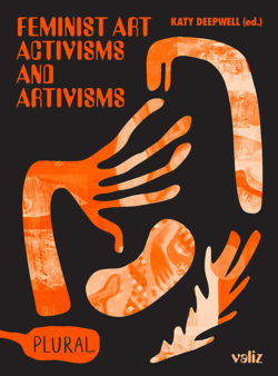 Feminist Art Activisms and Artivisms - Katy Deepwell  (ed.)