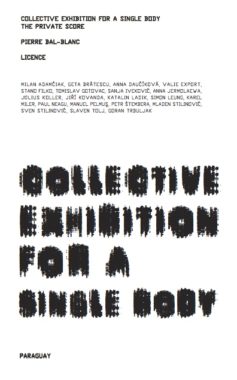 Collective Exhibition for a Single Body ... - Pierre Bal-Blanc