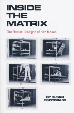Inside the Matrix : The radical design of Ken Isaacs - Susan Snodgrass