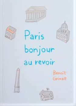 Paris bonjour au revoir - Benoît Grimalt