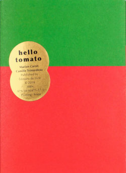 Hello tomato - Marion Caron & Camille Trimardeau