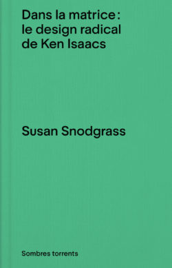 Dans la matrice : le design radical de Ken Isaacs - Susan Snodgrass