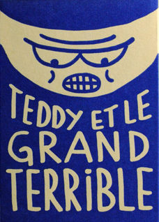Teddy et le Grand Terrible - Orian Mariat.