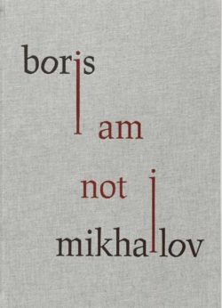 I Am Not I - Boris Mikhailov
