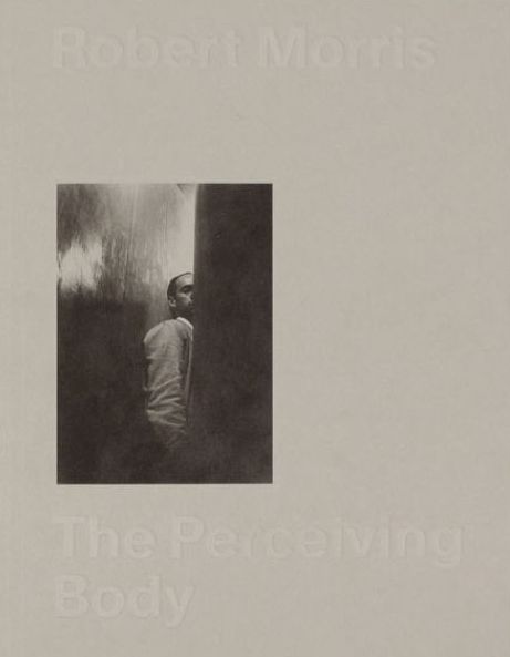 Robert Morris - The Perceiving Body