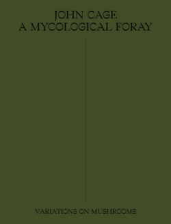 John Cage: A Mycological Foray