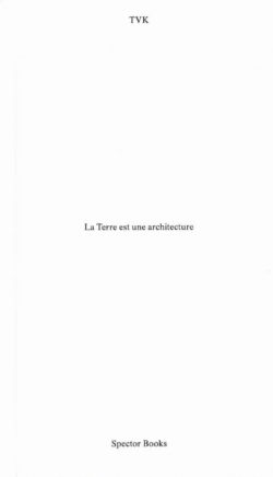 La Terre est une architecture - TVK