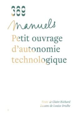 Petit ouvrage d'autonomie technologique - Claire Richard