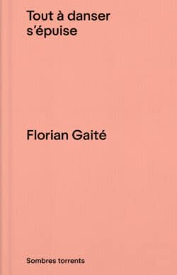Tout à danser s’épuise - Florian Gaité