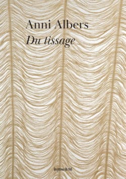 Du tissage - Anni Albers
