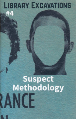 LIBRARY EXCAVATIONS #4: SUSPECT METHODOLOGY - Marc Fischer, Public Collectors