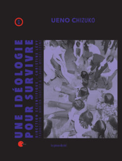 Une idéologie pour survivre – Débats féministes sur violence et genre au Japon - Ueno Chizuko