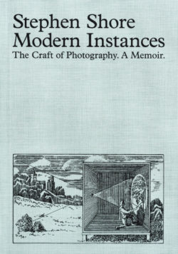 Modern Instances, The Craft of Photography - Stephen Shore