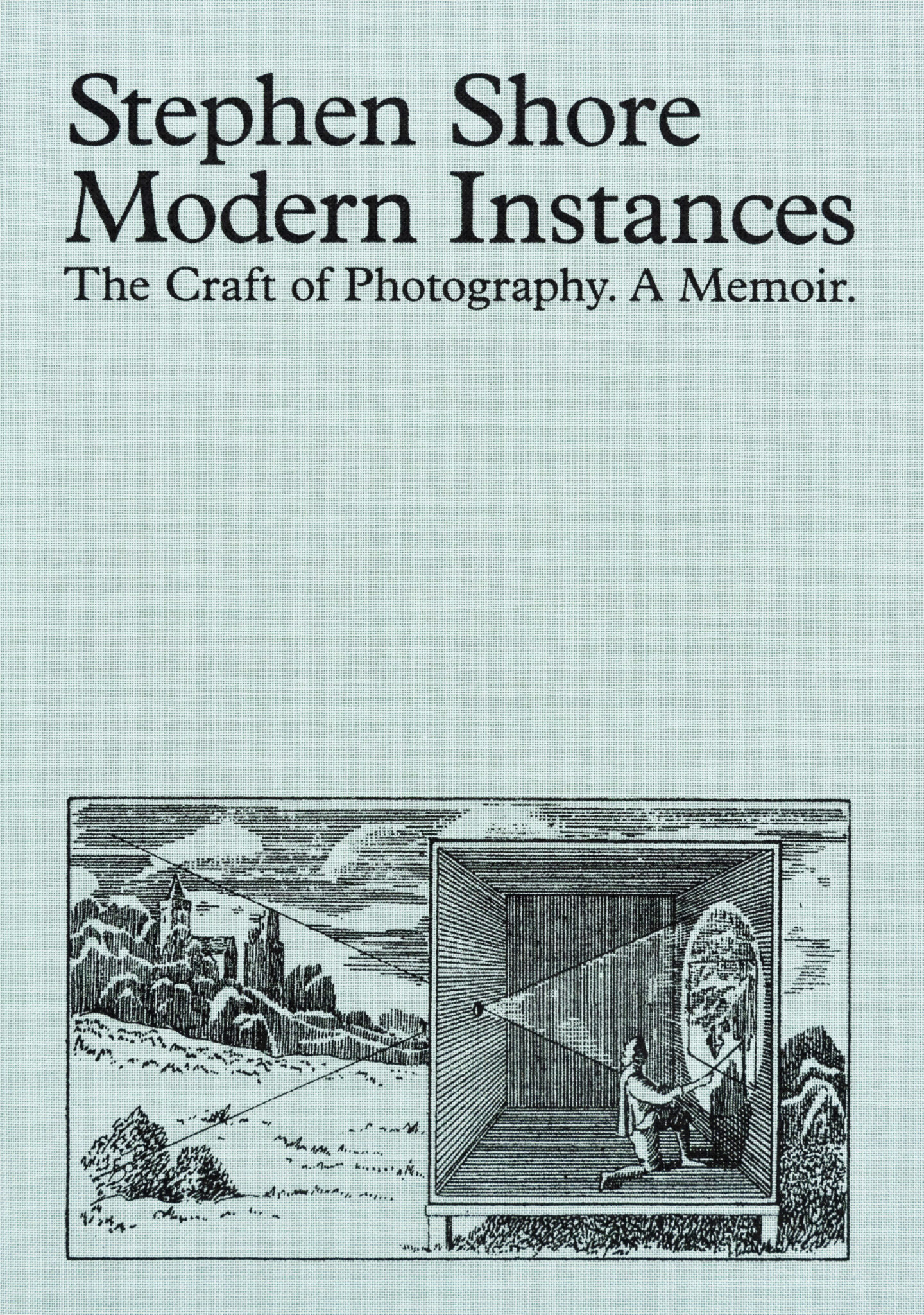 Modern Instances, The Craft of Photography - Stephen Shore