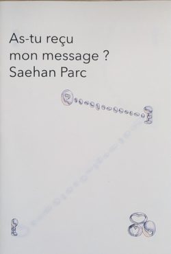 As-tu reçu mon message ? Saehan Parc