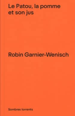 Le Patou, la pomme et son jus - Robin Garnier-Wenisch