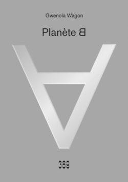 Planète B - Gwenola Wagon