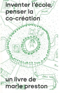 Inventer l'école, penser la co-création - Marie Preston