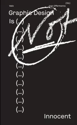 Graphic Design Is (…) Not Innocent - Ingo Offermanns