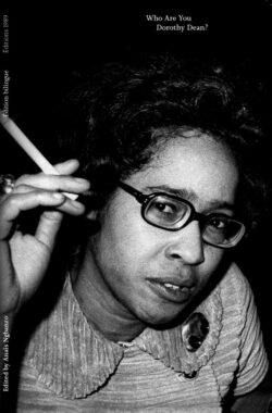 Who Are You Dorothy Dean? - Edited by / Edité par Anaïs Ngbanzo.