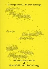 Tropical Reading: Photobook and Self-Publishing