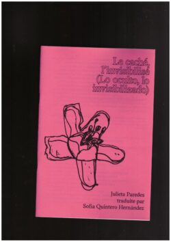 Le caché, l'invisibilisé  -  Paredes, Julieta ; Quintero Hernandez, Sofia