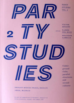 Party Studies – Vol. 2 – Underground clubs, parallel structures and second cultures