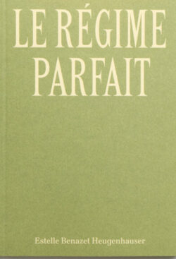 Le régime parfait - Estelle Benazet Heugenhauser