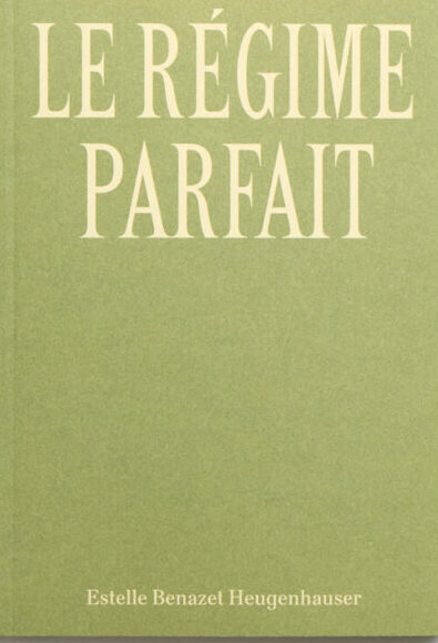 Le régime parfait - Estelle Benazet Heugenhauser
