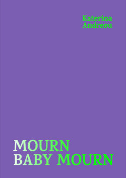 Mourn Baby Mourn - Katerina Andreou