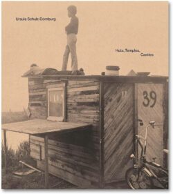 Huts, Temples, Castles - Ursula Schulz-Dornburg