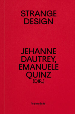 Strange Design  - Ed. Jehanne Dautrey et Emanuele Quinz.